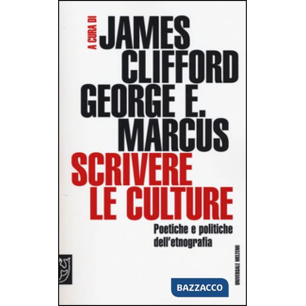 Scrivere le culture. Poetiche e politiche dell'etnografia