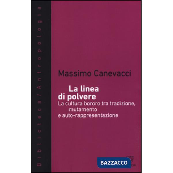 Linea di polvere. La cultura bororo tra mutamento e auto-rappresentazione (La)
