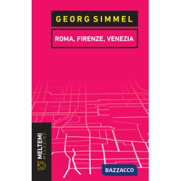 Roma, Firenze, Venezia