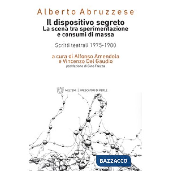 Dispositivo segreto. La scena tra sperimentazione e consumi di massa. Scritti te