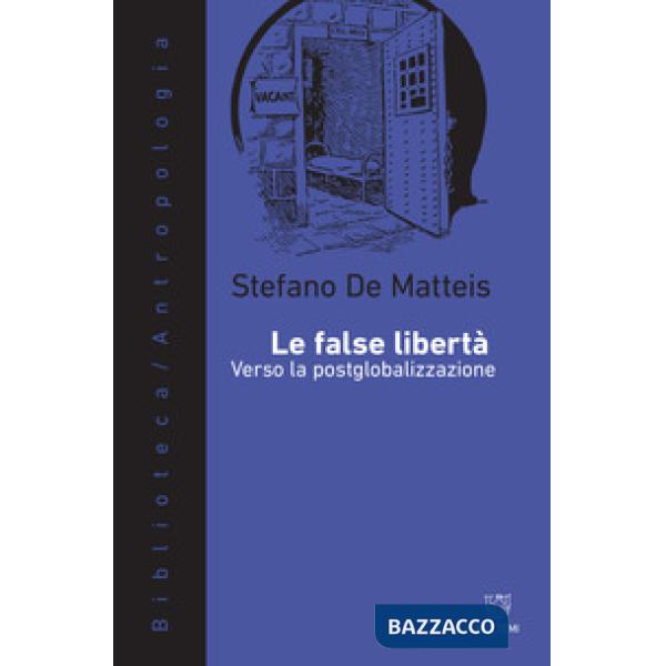 False libertà. Verso la postglobalizzazione (Le)
