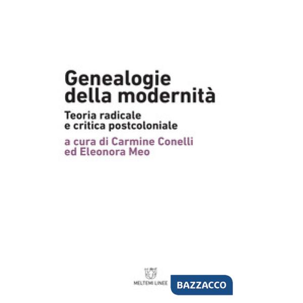 Genealogie della modernità. Teoria radicale e critica postcoloniale
