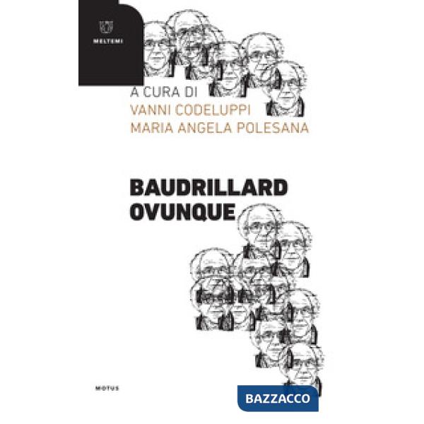 Baudrillard ovunque