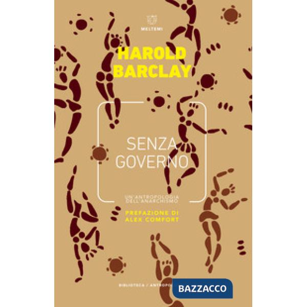 Senza governo. Un 'antropologia dell'anarchismo