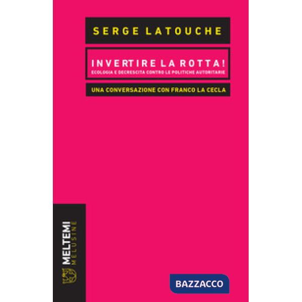 Invertire la rotta! Ecologia e decrescita contro le politiche autoritarie. Una c
