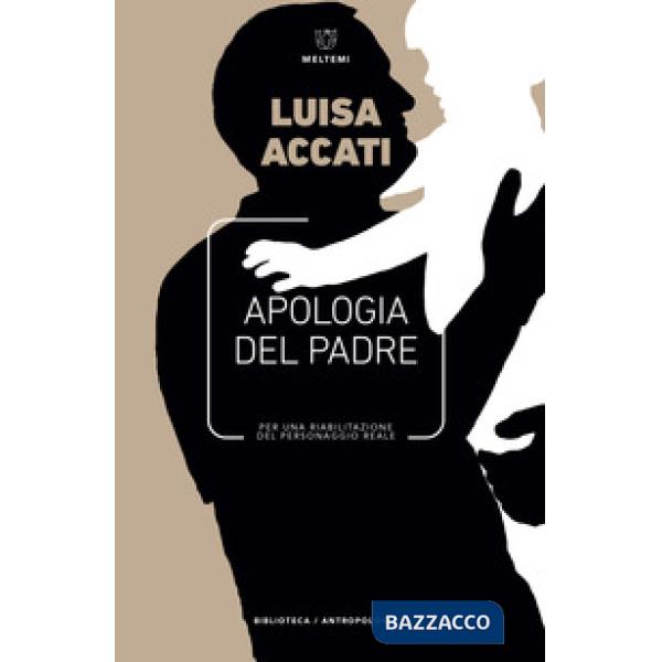 Apologia del padre. Per una riabilitazione del personaggio reale