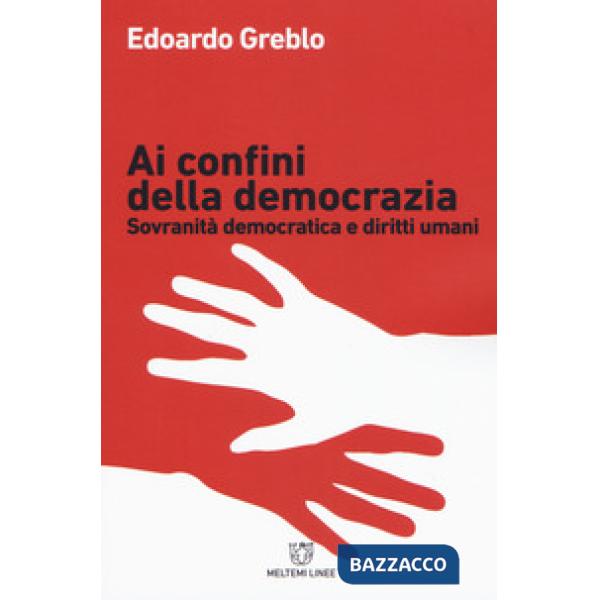 Ai confini della democrazia. Sovranità democratica e diritti umani