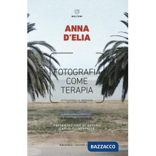 Fotografia come terapia. Attraverso le immagini di Luigi Ghirri
