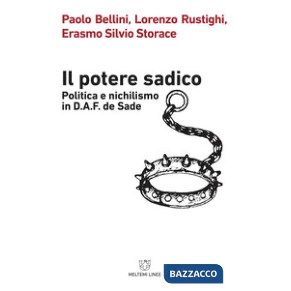 Potere sadico. Politica e nichilismo in D.A.F. de Sade (Il)