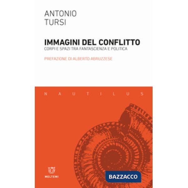Immagini del conflitto. Corpi e spazi tra fantascienza e politica