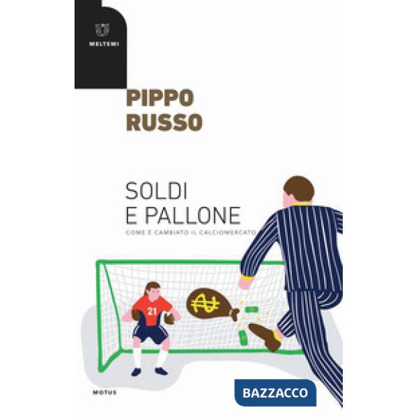 Soldi e pallone. Come è cambiato il calciomercato