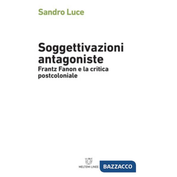 Soggettivazioni antagoniste. Frantz Fanon e la critica postcoloniale