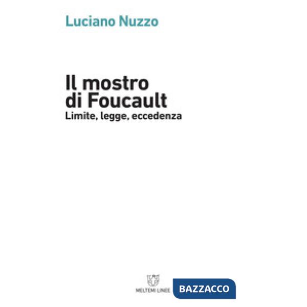 Mostro di Foucault. Limite, legge, eccedenza (Il)