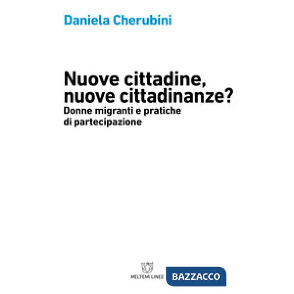 Nuove cittadine, nuove cittadinanze? Donne migranti e pratiche di partecipazione