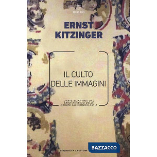 Culto delle immagini. L'arte bizantina dal cristianesimo delle origini all'icono