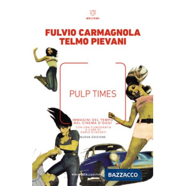Pulp Times. Immagini del tempo nel cinema d'oggi. Nuova ediz.