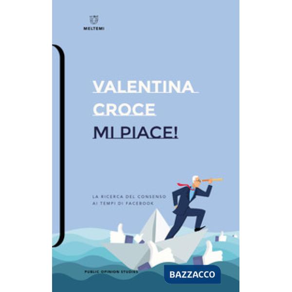 Mi piace! La ricerca del consenso ai tempi di Facebook