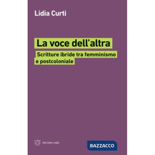 Voce dell'altra. Scritture ibride tra femminismo e postcoloniale (La)