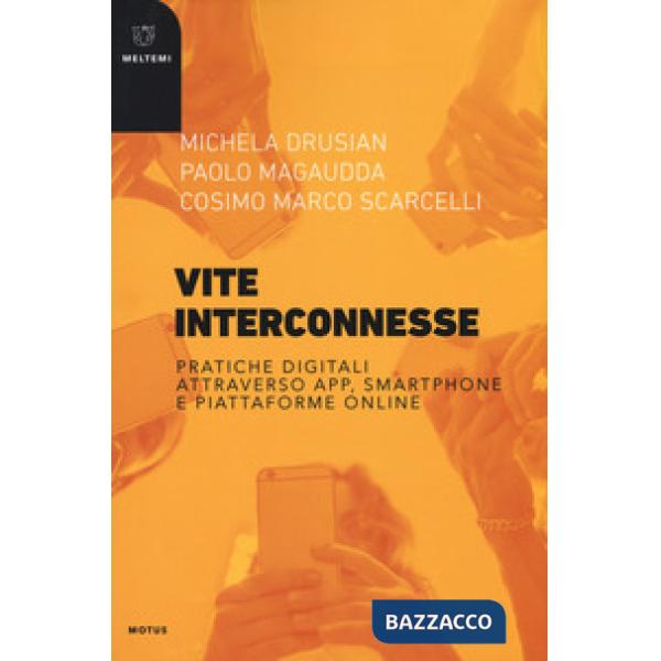 Vite interconnesse. Pratiche digitali attraverso app, smartphone e piattaforme o