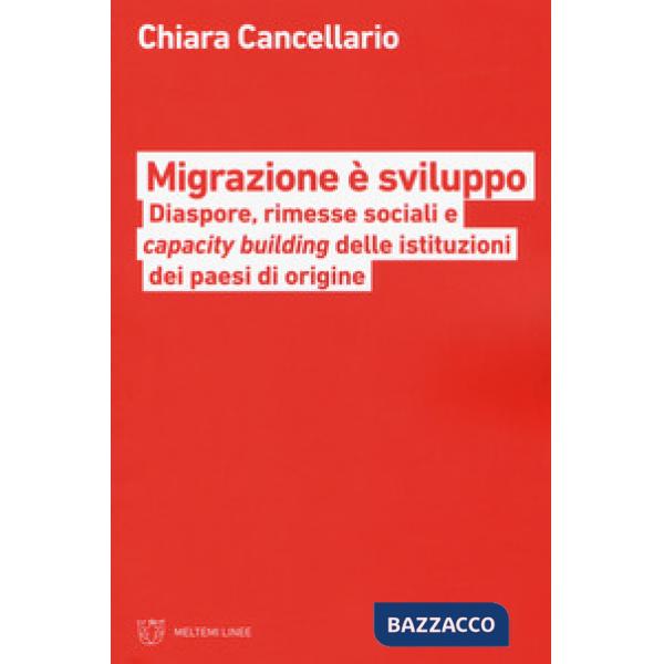 Migrazione è sviluppo. Diaspore, rimesse sociali e capacity building delle istit