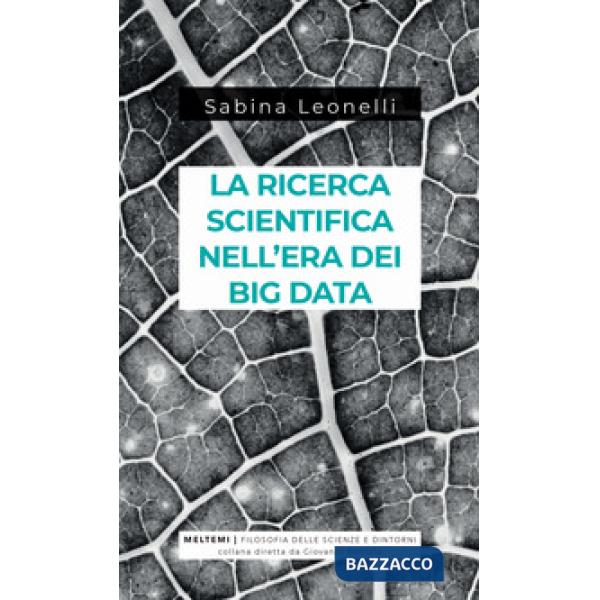 Ricerca scientifica nell'era dei big data. Cinque modi in cui i Big Data danneggiano la scienza, e come salvarla (La)