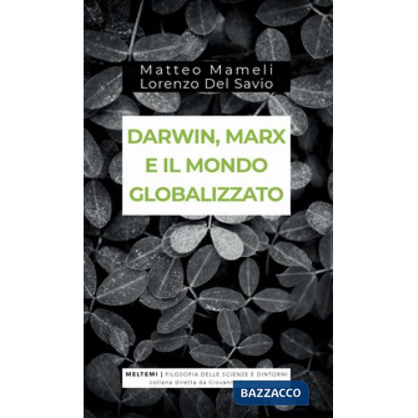 Darwin, Marx e il mondo globalizzato. Evoluzione e produzione sociale