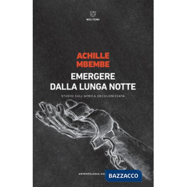 Emergere dalla lunga notte. Studio sull'Africa decolonizzata