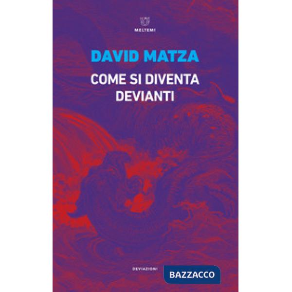 Come si diventa devianti