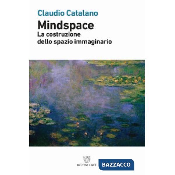 Mindspace. La costruzione dello spazio immaginario