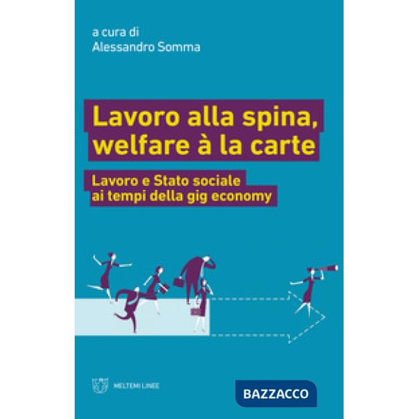 Lavoro alla spina, welfare à la carte. Lavoro e Stato sociale ai tempi della gig