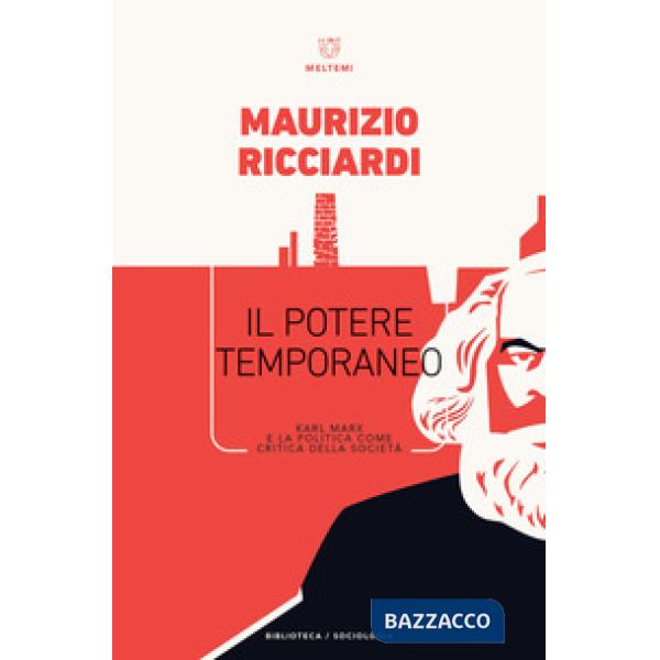 Potere temporaneo in Marx. Karl Marx e la politica come critica della società (I