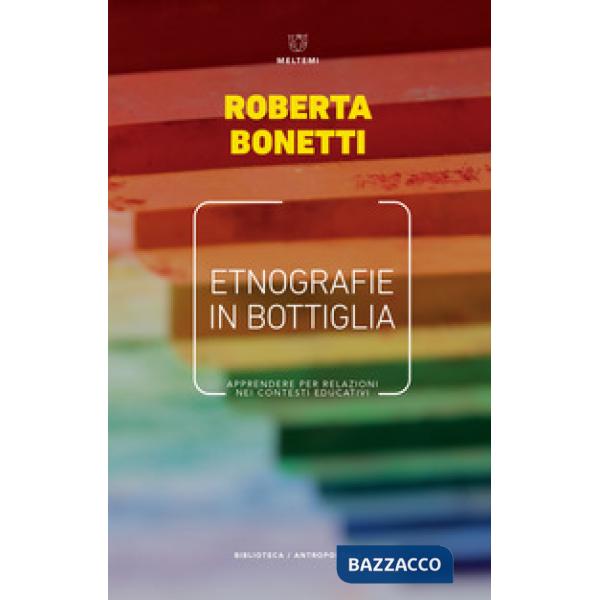Etnografie in bottiglia. Apprendere per relazioni nei contesti educativi
