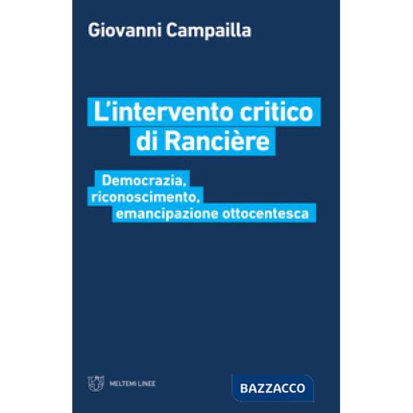 Intervento critico di Rancière. Democrazia, riconoscimento, emancipazione ottoce
