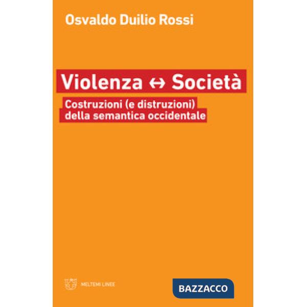 Violenza e società. Costruzioni (e distruzioni) della semantica occidentale