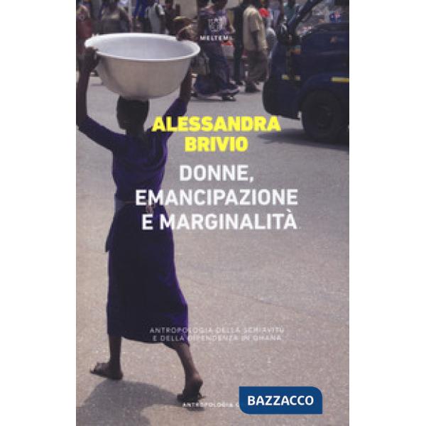 Donne, emancipazione e marginalità. Antropologia della schiavitù e della dipende