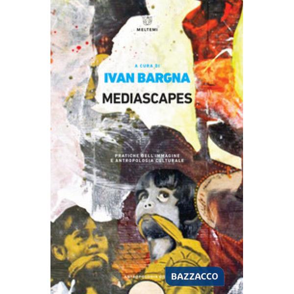 Mediascapes. Pratiche dell'immagine e antropologia culturale