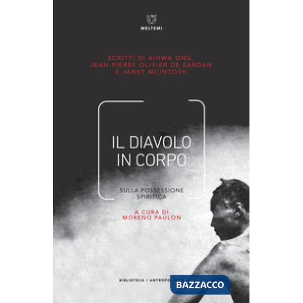 Diavolo in corpo. Sulla possessione spiritica (Il)