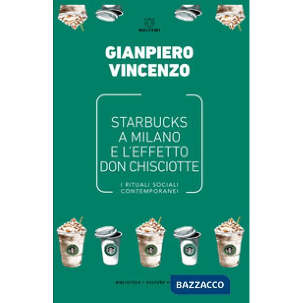 Starbucks a Milano e l'effetto don Chisciotte. I rituali sociali contemporanei