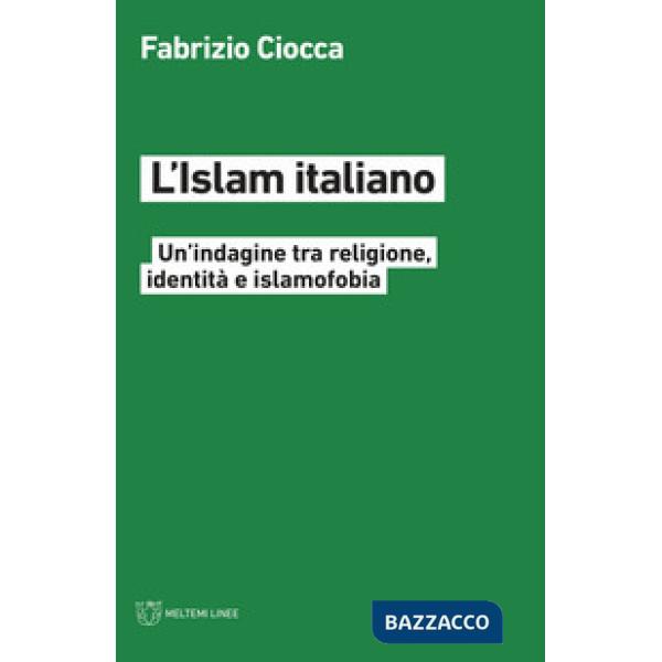 Islam italiano. Un'indagine tra religione, identità e islamofobia (L')