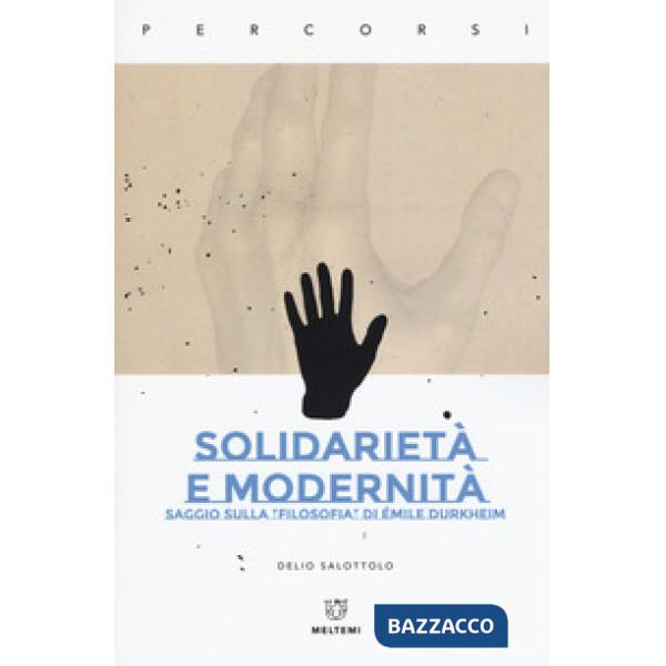 Solidarietà e modernità. Saggio sulla «filosofia» di Émile Durkheim