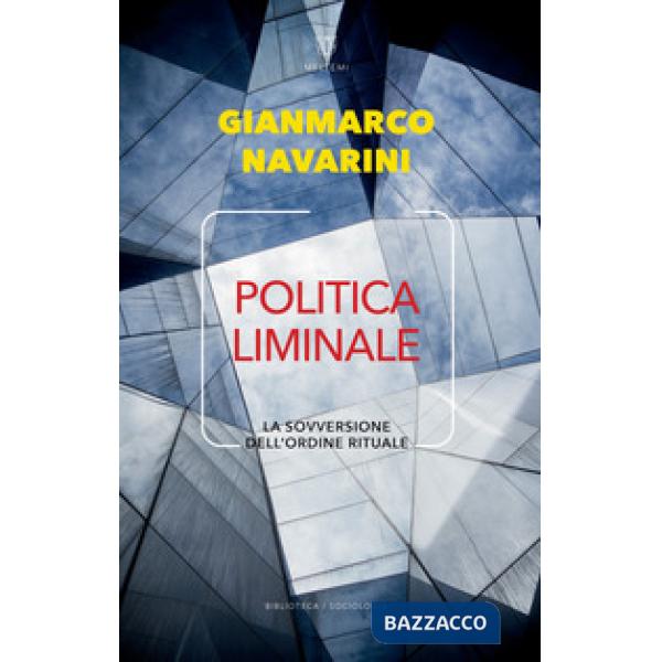 Politica liminale. La sovversione dell'ordine rituale
