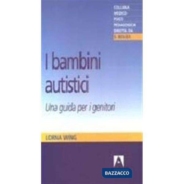 Bambini autistici. Una guida per i genitori (I)