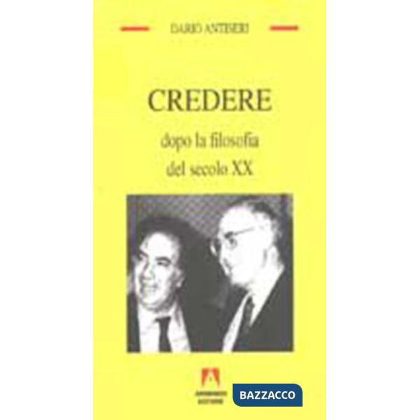 Credere. Dopo la filosofia del XX secolo