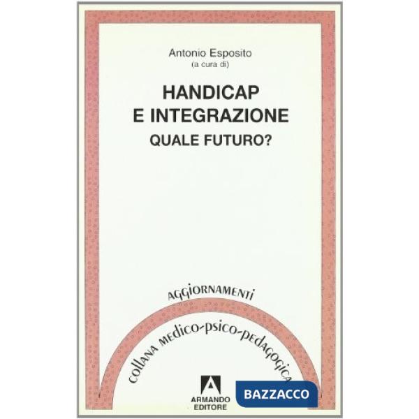 Handicap e integrazione. Quale futuro?