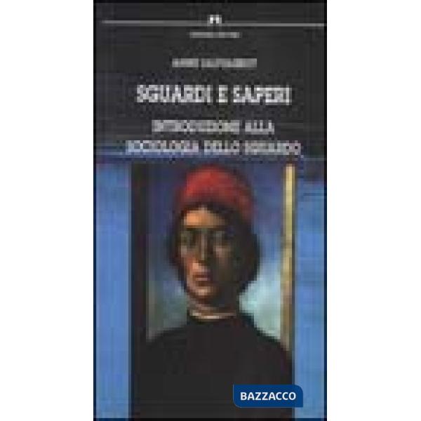 Sguardi e saperi. Introduzione alla sociologia dello sguardo