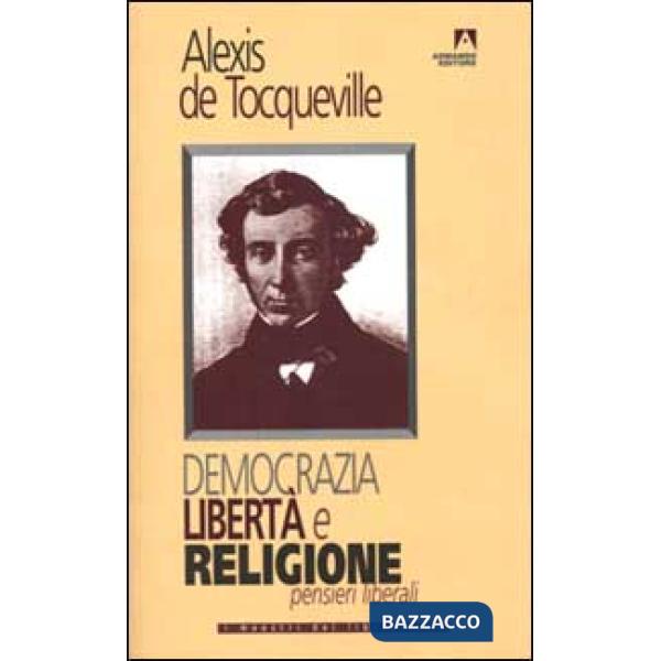 Democrazia, libertà e religione. Pensieri liberali