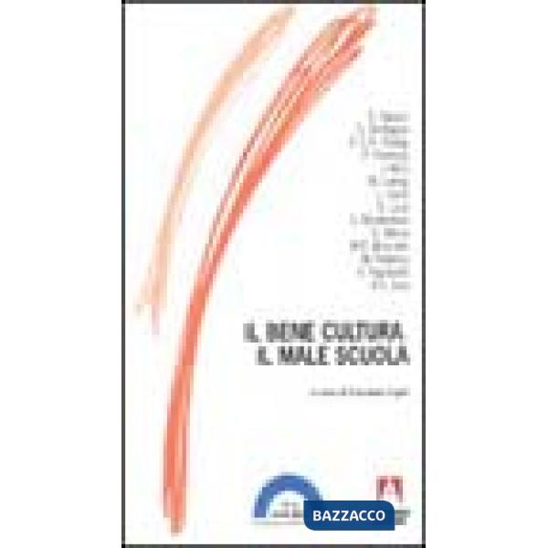 Bene cultura. Il male scuola (Il)