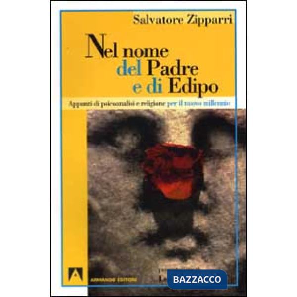 Nel nome del Padre e di Edipo. Appunti di psicoanalisi e religione per il nuovo millennio