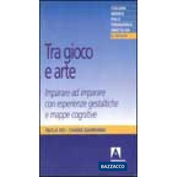 Tra gioco e arte. Imparare ad imparare con esperienze gestaltiche e mappe cognit