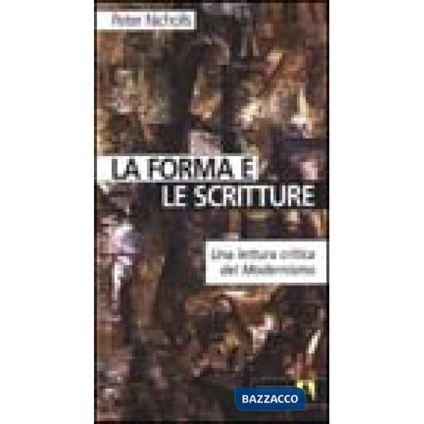 Forma e le scritture. Una lettura critica del modernismo (La)